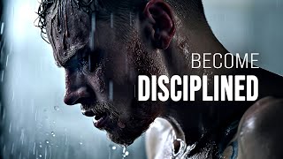 BECOME DISCIPLINED - Motivational Speech