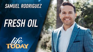 Samuel Rodriguez: Fresh Oil (LIFE Today)