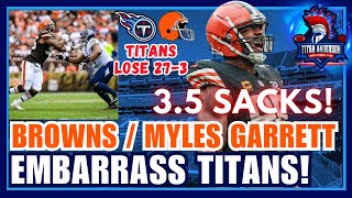 Titans get EMBARRASSED by MYLES GARRETT & LOSE 27-3! Tennessee Titans vs. Browns 2023 NFL Week 3