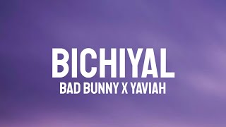 Bad Bunny, Yaviah - Bichiyal (Letra/Lyrics) YHLQMDLG