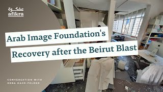 Arab Image Foundation after the Beirut Blast | HEBA HAGE-FELDER