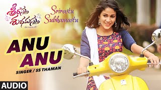 Anu Anu Full Song (Audio) || "Srirastu Subhamastu" || Allu Sirish, Lavanya Tripathi || Telugu Songs