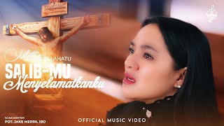 SalibMu Menyelamatkanku - Mitha Talahatu (Official Music Video)
