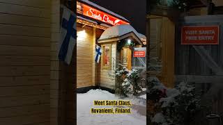 Meet Santa Claus at Lordin aukio, Rovaniemi, Finland.