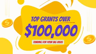 Explore Grants of $100,000 and Above: Top Funding Opportunities