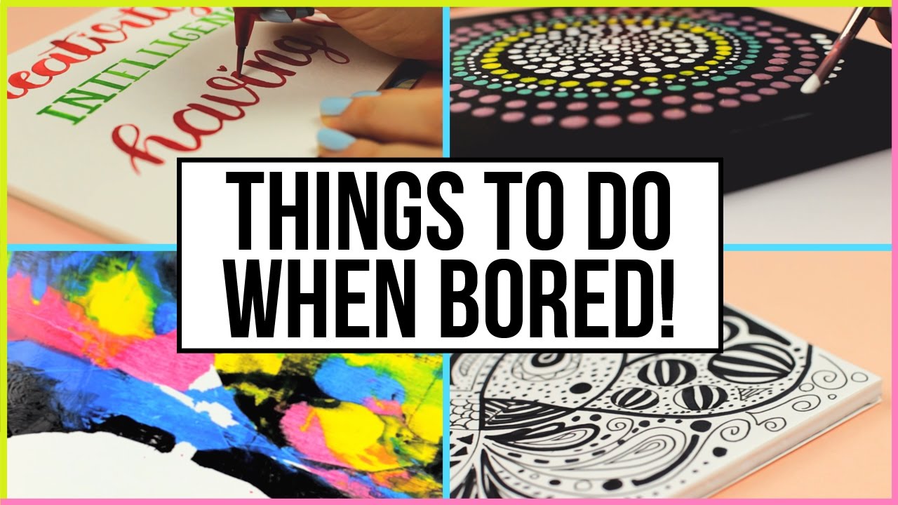 Fun & Creative Things To Do When You Are Bored At Home | What To Do ...