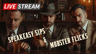 SPEAKEASY Sips \u0026 MOBSTER Flicks - A Drinking Buddies Livestream