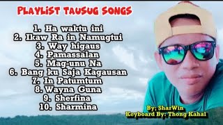 PLAYLIST TAUSUG SONG/BY; SHARWIN/THONG KAHAL