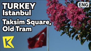 【K】Turkey Travel-Istanbul[터키 여행-이스탄불]탁심 광장, 추억의 전차 올드 트램/Taksim Square, Old Tram