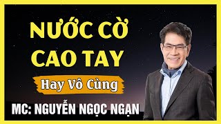 Nguyễn Ngọc Ngạn - NƯỚC CỜ CAO TAY - Đọc Truyện Đêm Khuya