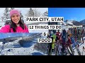 PARK CITY, UTAH TOUR - 12 Things to Do in the Winter and Restaurants to Eat at!