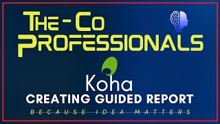 Koha Report Module - Building Guided Report | The CoProfessionals | Koha Tutorials