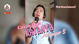 Katanya| Mansyur S | Cover lagu @artionchannel #dangdut #dangdutkaraoke #cover