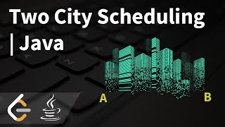 Two City Scheduling | Java | LeetCode - Easy- 1029 | The Code Mate