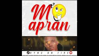 DYNO ON FIRE - M APRANN - OFFICIAL AUDIO