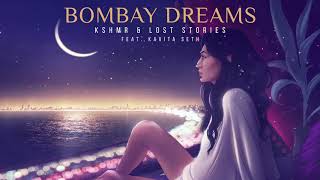 Kshmr And Lost Stories - Bombay Dreams Feat Kavita Seth