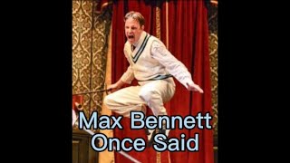 Max Bennett Once Said…
