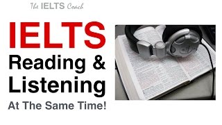 IELTS Reading and Lstening At The Same Time