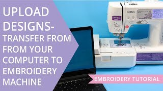 How to Upload Embroidery Designs from Computer into Embroidery Machine