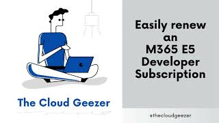 Easily Renew an M365 E5 Developer Subscription