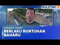 HAKISAN TANAH | Penduduk Hulu Dungun Bimbang Laluan Utama Runtuh Sepenuhnya