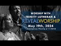 Reveal Worship Service 05.19.24 | Trinity Lutheran Church, Tinley Park, IL