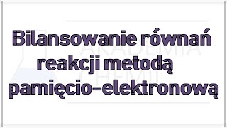 Bilansowanie równań reakcji metodą Pamięcio-elektronową