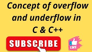 Discover the Secret: Concept of Underflow and Overflow in C/C++