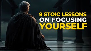 9 Stoic Lessons FOCUS On YOURSELF Not Others  | Stoicism