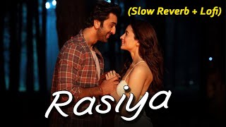 Rasiya Reprise - Lofi (Slowed + Reverb) | Arijit Singh | Bolly Lofi