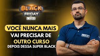 SUPER BLACK FRIDAY DA LYSE TECNOLOGIA - A MAIOR OFERTA DE TODOS OS TEMPOS.