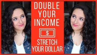 Double Your Income - How To Stretch Your Dollar