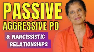 Narcissistic relationships and passive aggressive PD