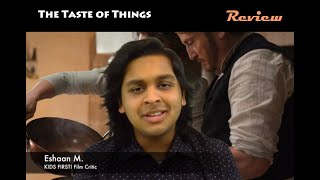 Indulge in Eshaan M.'s Review of The Taste of Things: A Delightful Journey