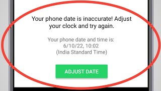 Whatsapp Fix Your Phone Date Is Inaccurate Adjust Your Clock And Try Again