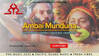 Ambai Munduna_-_Kems Mahn_Lambu_Naka Boi_Demscoh