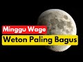 Minggu Wage Termasuk Weton Paling Bagus! Apa Alasannya?