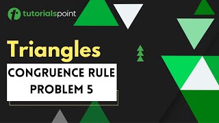 Triangles | Congruence Triangles Problem 5 | Tutorialspoint