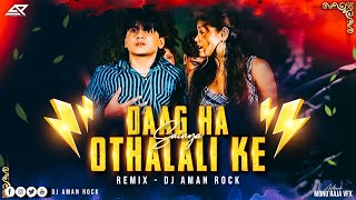 Daag Hai Oathlali Ke | Hard Remix | DJ AMAN ROCK