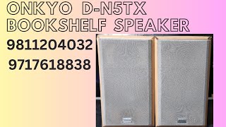 Onkyo D-N5TX Bookshelf Speaker 9811204032 / 9717618838 How To Use Price And Connection IN HINDI