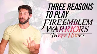 Three Reasons to play Fire Emblem Warriors: Three Hopes