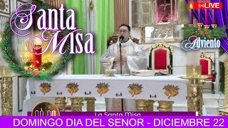 SANTA MISA EN EL DIA DEL SENOR CUARTO DOMINGO DE ADVIENTO  - DICIEMBRE 22