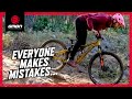 The Most Common Beginner MTB Mistakes!