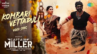 Kombari Vettapuli - Video Song | Captain Miller | Dhanush, Priyanka Mohan | GV Prakash | Dhee | SJF