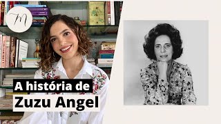 ZUZU ANGEL - Como ela revolucionou a moda brasileira | Crônicas da Moda por Maria Landeiro