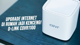 Upgrade Internet di Rumah ke WiFi Mesh Biar Lebih Kenceng | D-LINK COVR1100