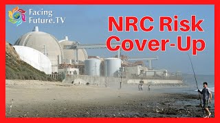 Nuclear Regulatory Commission Risk Cover-Up