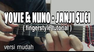 Tutorial fingerstyle Janji Suci Yovie and Nuno...