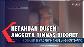 Indisipliner Berat, 2 Pemain TIMNAS u-19 Dicoret Dari TC