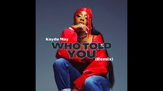 J Hus - Who Told You - Kayda May - Remix